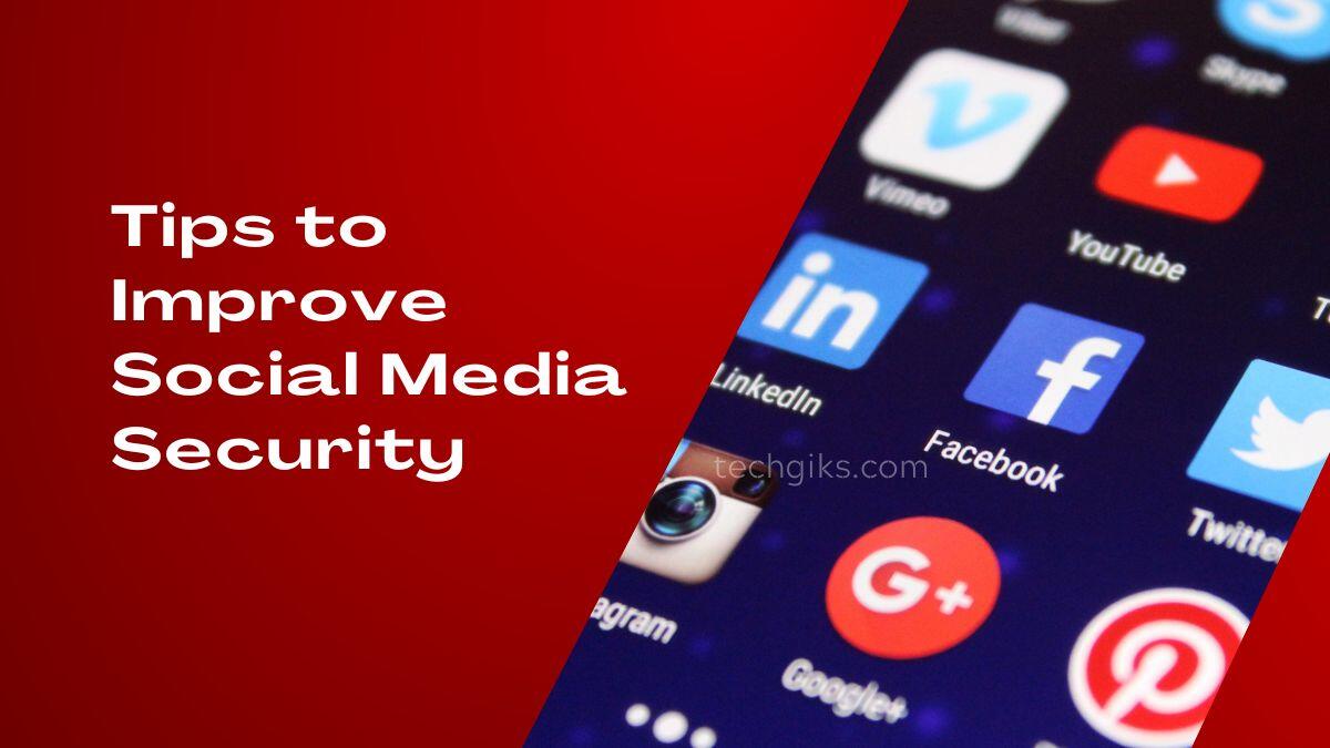 Tips to Improve Social Media Security
