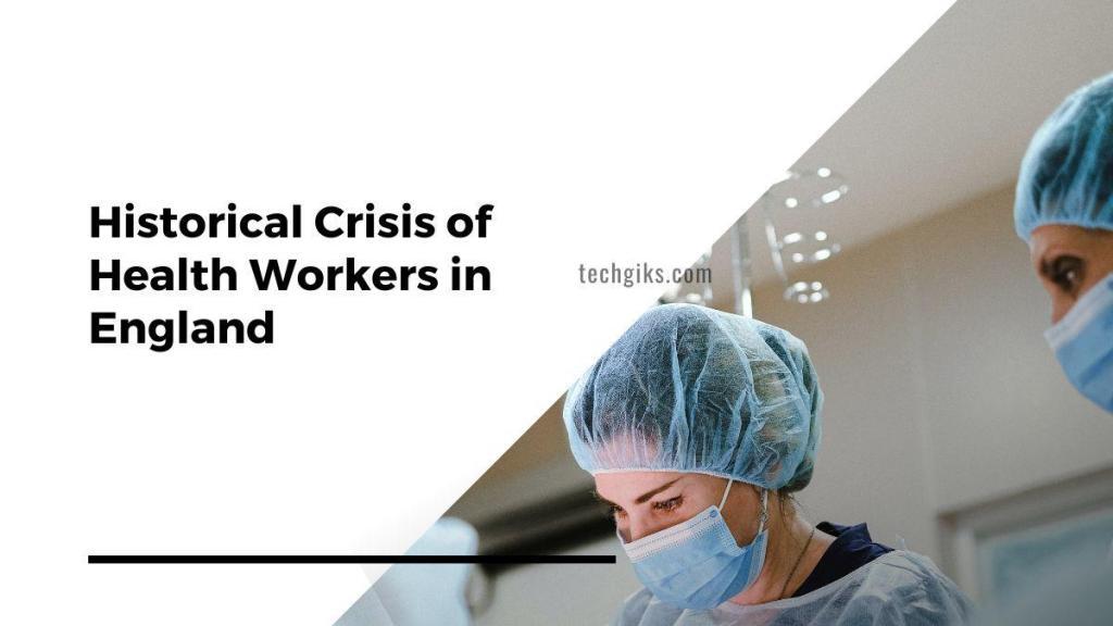 Historical crisis of health workers in England