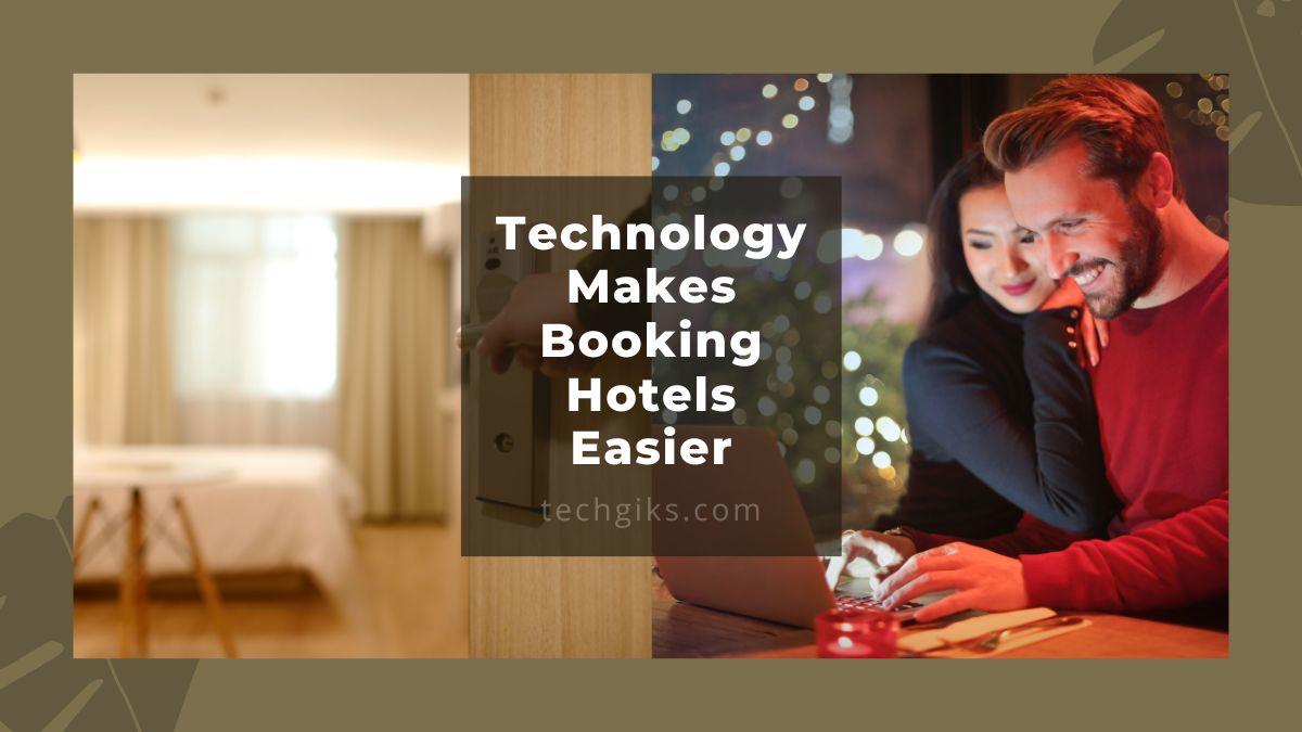 Technology Makes Booking Hotels Easier