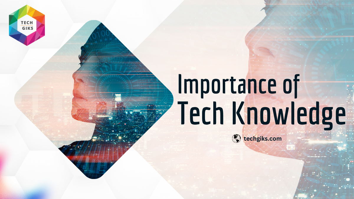 Importance of Tech Knowledge
