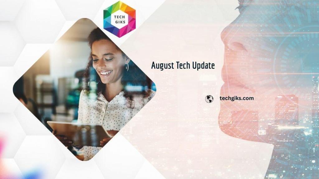 August Tech Update - Update on tech for August